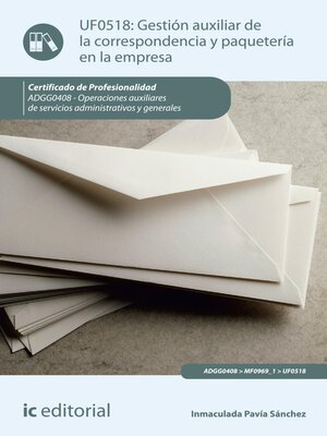 cover image of Gestión auxiliar de la correspondencia y paquetería en la empresa. ADGG0408